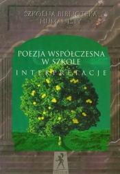 Poezja współczesna w szkole Interpretacje - <br />