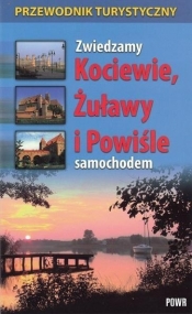 Zwiedzamy Kociewie, Żuławy i Powiśle samochodem - Drzemczewski Jerzy