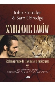 Zabijanie lwów - John Eldredge