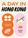  A day in Hong Kong. A cantonese cookbook wer. angielska