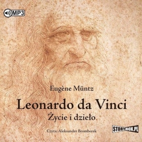 Leonardo da Vinci Życie i dzieło (Audiobook) - Eugene Muntz