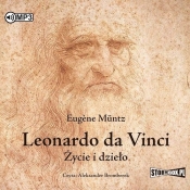 Leonardo da Vinci Życie i dzieło (Audiobook) - Müntz Eugène