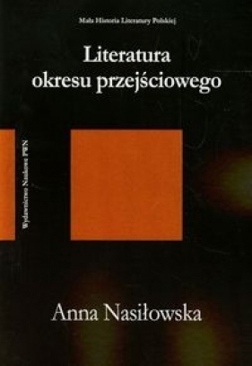 Literatura okresu przejściowego 1975-1996 - Nasiłowska Anna