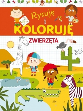 Rysuję i koloruję Zwierzęta - Monica Floreale, Rita Cianetti