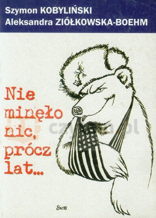 Nie minęło nic, prócz lat