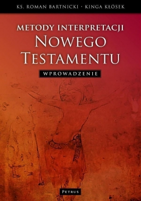 Metody interpretacji Nowego Testamentu - Bartnicki Roman, Kłósek Kinga