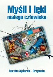Myśli i lęki młodego człowieka - Dorota Gąsiorek-Drzymała
