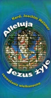 Alleluja, Jezus żyje - Meisner Joachim