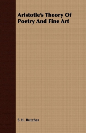 Aristotle's Theory Of Poetry And Fine Art - Butcher S H.