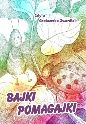 Opowiadania i bajki - Grabowska-Gwardiak Edyta