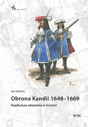 Obrona Kandii 1648-1669. Najdłuższe oblężenie w historii - Babulin Igor