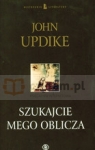 Szukajcie mego oblicza Updike John