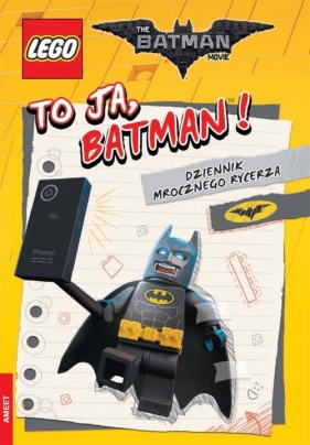 Lego Batman Movie To ja, Batman! Dziennik Mrocznego Rycerza.