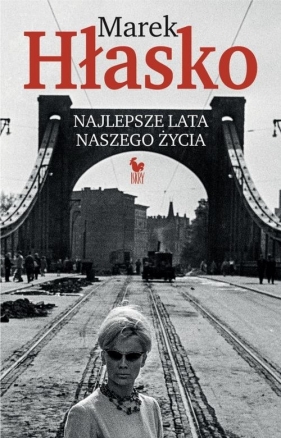 Najlepsze lata naszego życia - Marek Hłasko