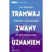 Tramwaj zwany uznaniem - Ewa Majewska