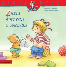 Zuzia korzysta z nocnika - Liane Schneider