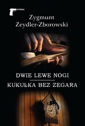 Dwie lewe nogi / Kukułka bez zegara - Zeydler-Zborowski Zygmunt