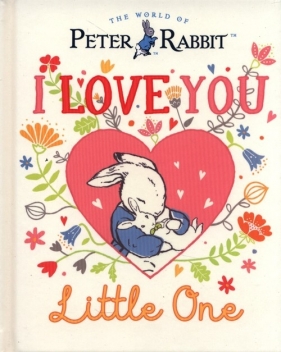 Peter Rabbit I Love You Little One - Potter Beatrix
