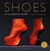 Shoes An Illustrated History - Shawcross Rebecca