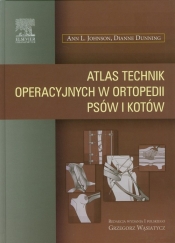 Atlas technik operacyjnych w ortopedii psów i kotów - Johnson Ann L.