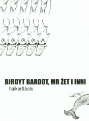 Birdyt Bardot, Mr Żet i inni - Nowak Wojciech, Olszewska Beata
