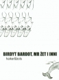 Birdyt Bardot, Mr Żet i inni - Wojciech Nowak, Beata Olszewska