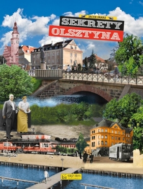 Sekrety Olsztyna - Panas Jacek