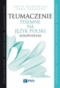 Tłumaczenie pisemne na język polski Kompendium - Zofia Kozłowska, Anna Szczęsny
