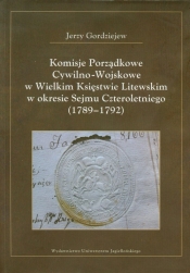 Komisje Porządkowe Cywilno Wojskowe w Wielkim Księstwie Litewskim w okresie Sejmu Czteroletniego 1789-1792