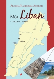 Mój Liban - piekło i raj