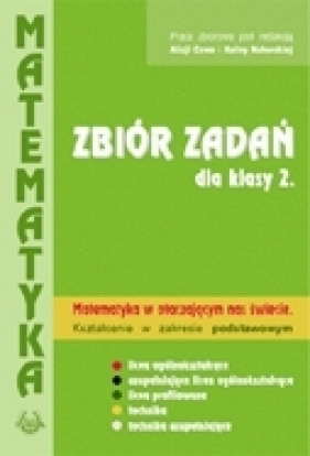 Matematyka LO KL 2. Zbiór zadań Zakres podstawowy Matematyka w otaczajacym nas świecie - Alicja Cewe, Halina Nahorska