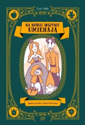 Na końcu wszyscy umierają. Brudna prawda o... - Lou Lubie