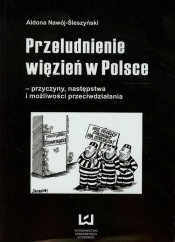 Przeludnienie więzień w Polsce - Nawój-Śleszyński Aldona