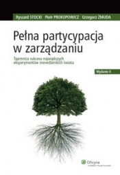 Pełna partycypacja w zarządzaniu - Prokopowicz Piotr, Stocki Ryszard, Żmuda Grzegorz