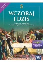 Wczoraj i dziś Neon. Klasa 5. Podręcznik. Edycja 2024–2026 - Grzegorz Wojciechowski