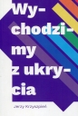 Wychodzimy z ukrycia - Jerzy Kryszpień