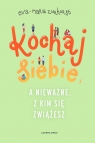 Kochaj siebie, a nieważne, z kim się zwiążesz Eva-Maria Zurhorst