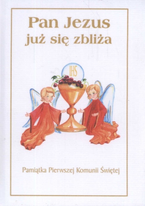 Pan Jezus już się zbliża