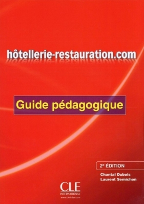 Hôtellerie-restauration.com Guide pédagogique - Dubois Chantal, Semichon Laurent