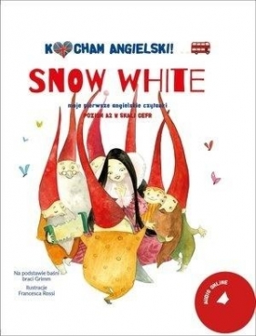 Kocham angielski! Snow White. Poziom 2 - Francesca Rossi (ilustr.)