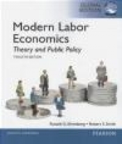 Modern Labor Economics: Theory and Public Policy, Global Edition