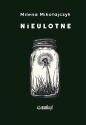 Nieulotne - Milena Mikołajczyk