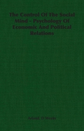The Control Of The Social Mind - Psychology Of Economic And Political Relations