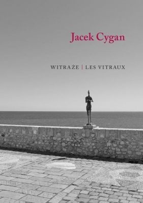 Witraże Les vitraux - Cygan Jacek