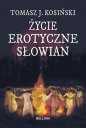 Życie erotyczne Słowian - Tomasz J. Kosiński