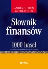 Słownik finansów 1000 haseł (określeń używanych w finansach) Bień Andrzej, Bień Witold