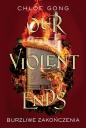 Our Violent Ends. Burzliwe zakończenia. Tom 2 - Chloe Gong