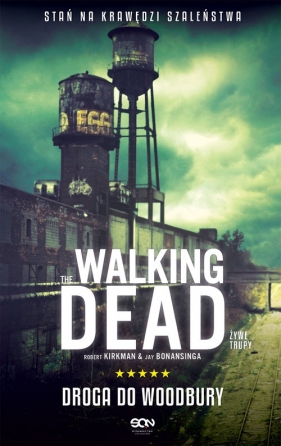 The Walking Dead. Żywe Trupy. Droga do Woodbury - Jay Bonansinga, Robert Kirkman