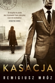 Kasacja (Uszkodzona okładka) - Remigiusz Mróz