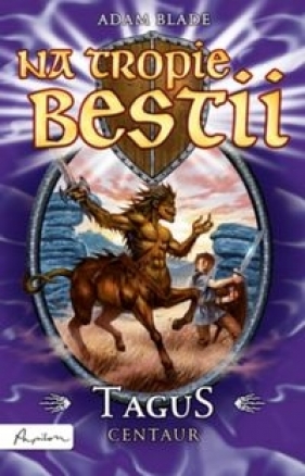 Na tropie bestii Tagus centaur - Blade Adam